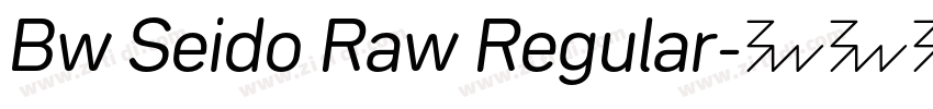 Bw Seido Raw Regular字体转换 Bw Seido Raw Regular字体转换